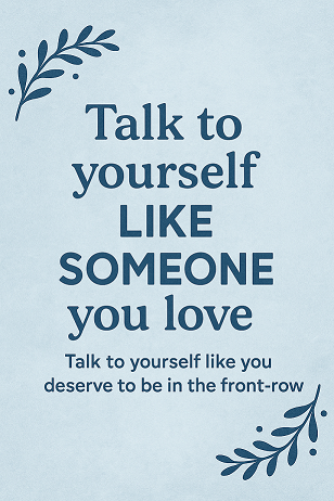 The Way You Talk to Yourself Matters 