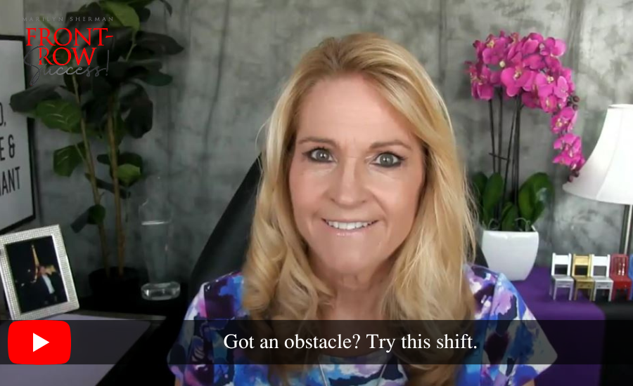 Got an obstacle? Try this shift.